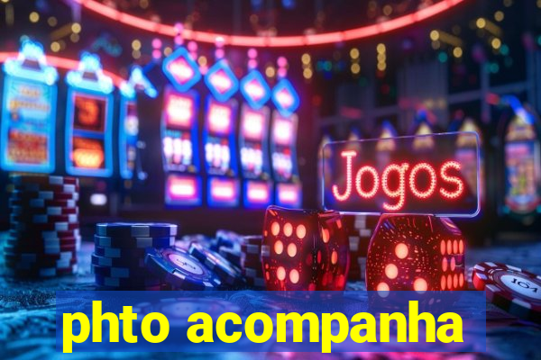 phto acompanha
